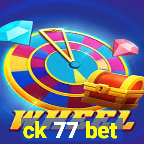 ck 77 bet